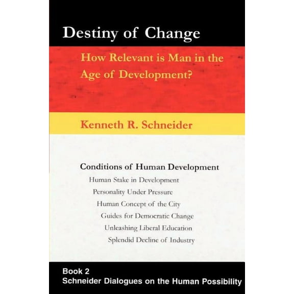 Destiny of Change : How Relevant Is Man in the Age of Development?