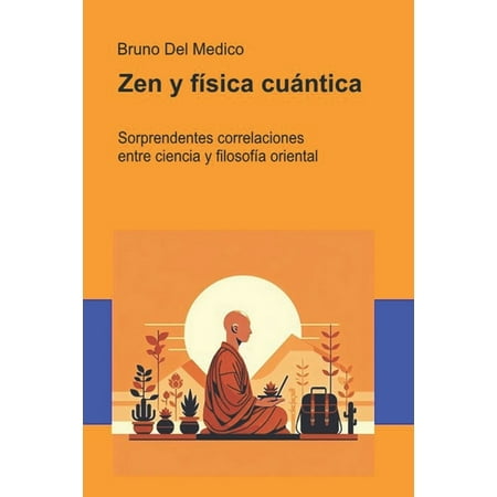 Zen y fÃsica cuÃ¡ntica: Sorprendentes correlaciones entre ciencia y filosofÃa oriental. (Paperback)