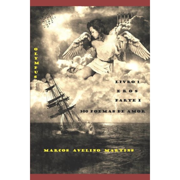Olympus: Olympus - Livro 1 - Eros (Parte I) : 300 Poemas de Amor (Series #1) (Paperback)