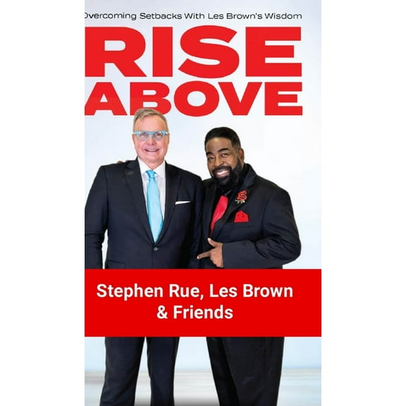 Rise Above: Overcoming Setbacks with Les Brown's Wisdom, (Hardcover)