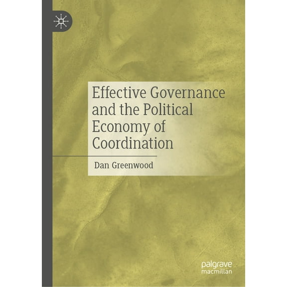 Effective Governance and the Political Economy of Coordination, (Hardcover)