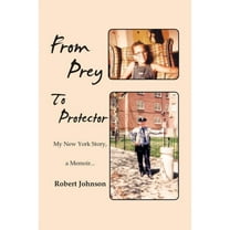 From Prey To Protector: My New York Story, a Memoir..., (Paperback)