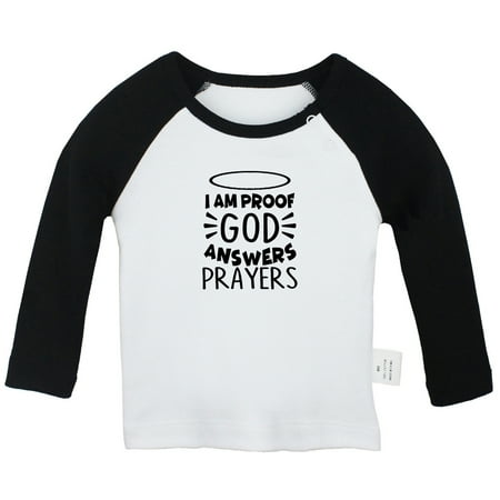

I am Proof God Answers Prayers Funny T shirt For Baby Newborn Babies T-shirts Infant Tops 0-24M Kids Graphic Tees Clothing (Long Black Raglan T-shirt 0-6 Months)