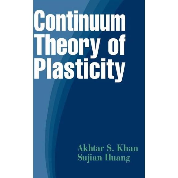 Continuum Theory of Plasticity, (Hardcover)
