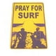 Seaweed Surf Co SF43 12X18 Signe en Aluminium Prier pour le Surf – image 1 sur 1