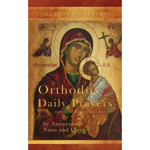 Orthodox Daily Prayers: Collector's Edition with Instructions and Index, (Paperback)
