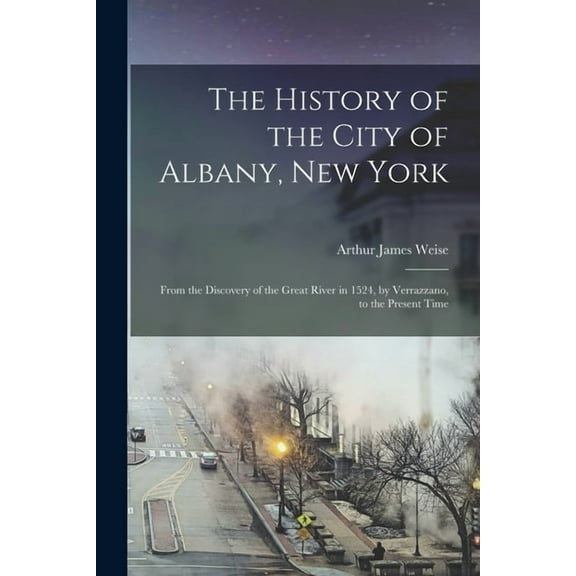 The History of the City of Albany, New York, (Paperback)