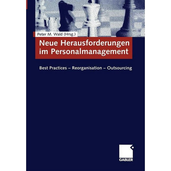 Neue Herausforderungen Im Personalmanagement: Best Practices - Reorganisation - Outsourcing, (Hardcover)