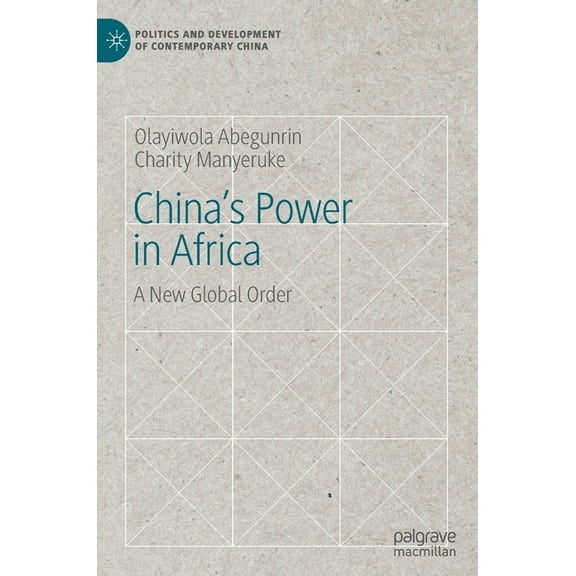 Politics and Development of Contemporary China's Power in Africa: A New Global Order, (Hardcover)
