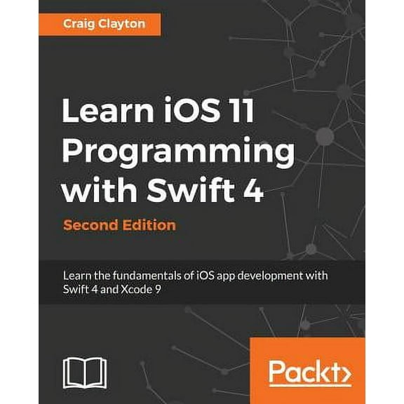 Learn IOS 11 Programming with Swift 4 - Second Edition