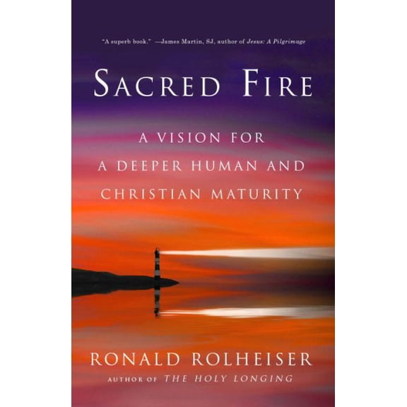 Pre-Owned Sacred Fire: A Vision for a Deeper Human and Christian Maturity (Paperback) 080413944X 9780804139441