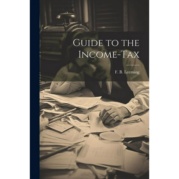 Guide to the Income-Tax (Paperback)