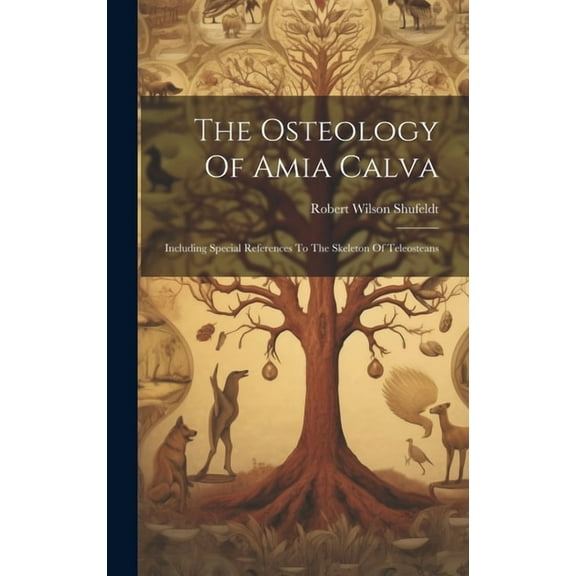 The Osteology Of Amia Calva (Hardcover)