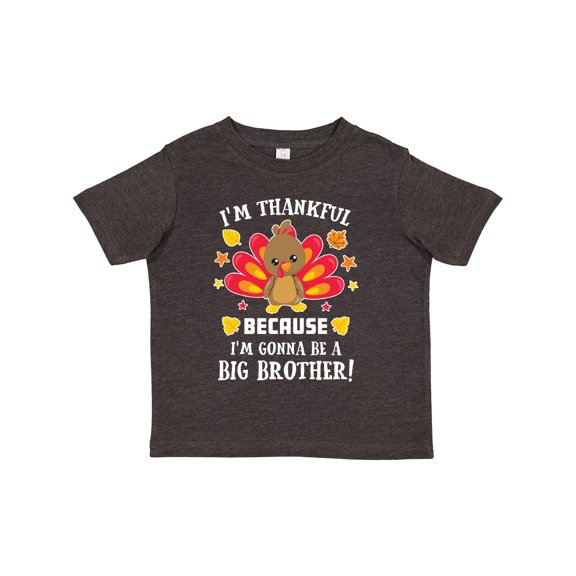 Inktastic Thanksgiving I'm Thankful Because I'm Gonna Be a Big Brother Boys or Girls Toddler T-Shirt
