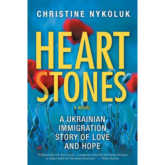 Heart Stones: A Ukrainian Immigration Story of Love and Hope, (Paperback)