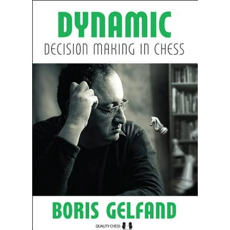 Dynamic Decision Making in Chess (Clinical Decision Making That Integrates The Best Available Research)