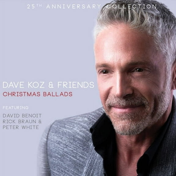 Dave Koz - Dave Koz & Friends Christmas Ballads 25th Anniversary Collection - Music & Performance - CD