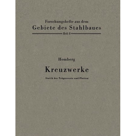 Forschungshefte Aus Dem Gebiete Des Stah Kreuzwerke: Statik Der TrÃ¤gerroste Und Platten Book 8 (Paperback)