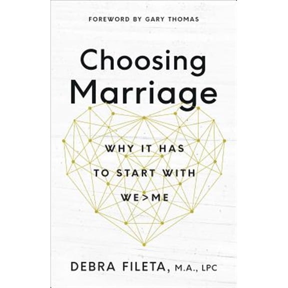 Pre-Owned Choosing Marriage: Why It Has to Start with We>me (Paperback) 0736973389 9780736973380