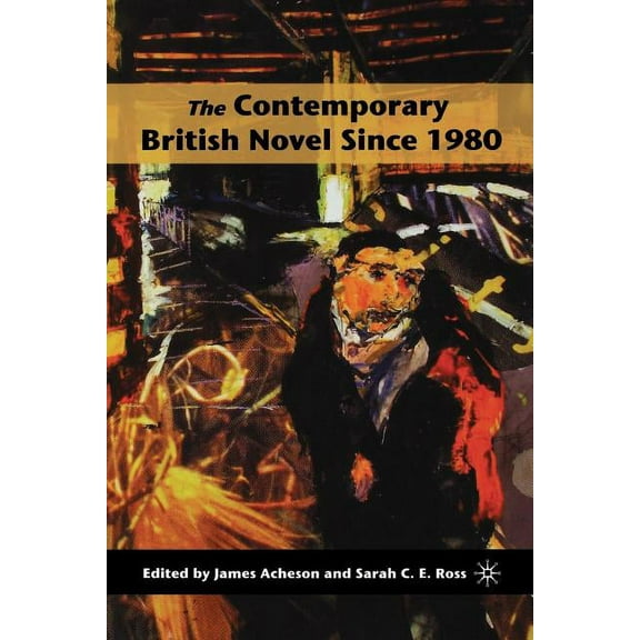 The Contemporary British Novel Since 1980, (Paperback)