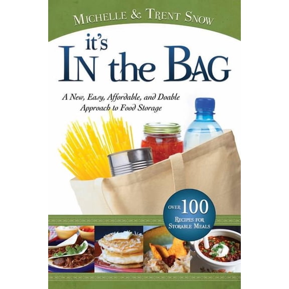 It's in the Bag: A New, Easy, Affordable, and Doable Approach to Food Storage, (Paperback)