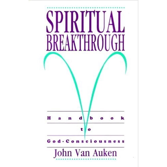 Pre-Owned Spiritual Breakthrough: Handbook to God-Consciousness (Paperback) 0876043678 9780876043677