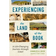 Experiencing the Land of the Book : A Life-Changing Journey through Israel (Paperback)