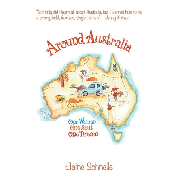 Around Australia: One Woman One Soul One Dream, (Paperback)