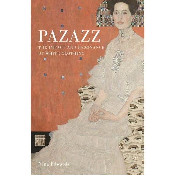 Pazazz : The Impact and Resonance of White Clothing (Hardcover)