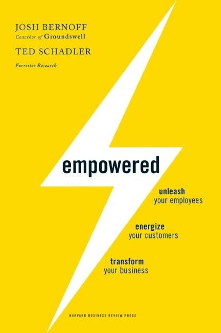 Empowered: Unleash Your Employees, Energize Your Customers