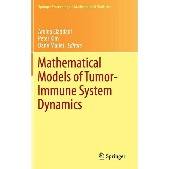 Springer Proceedings in Mathematics & St Mathematical Models of Tumor-Immune System Dynamics, Book 107, (Hardcover)