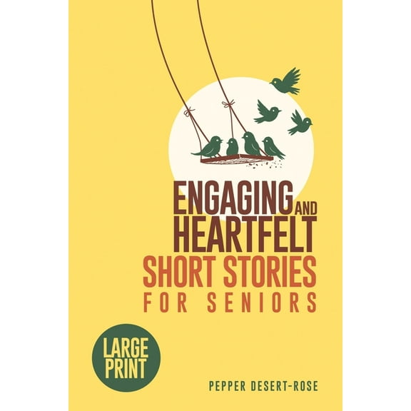 Engaging and Heartfelt Short Stories for Seniors: Large Print Timeless and Meaningful Tales for the Golden Years - With , (Paperback)