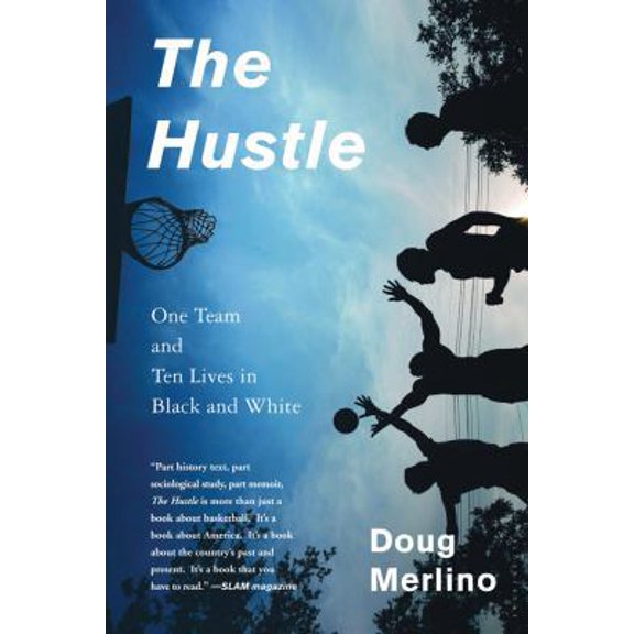 Pre-Owned The Hustle: One Team and Ten Lives in Black and White (Paperback) 1608192598 9781608192595