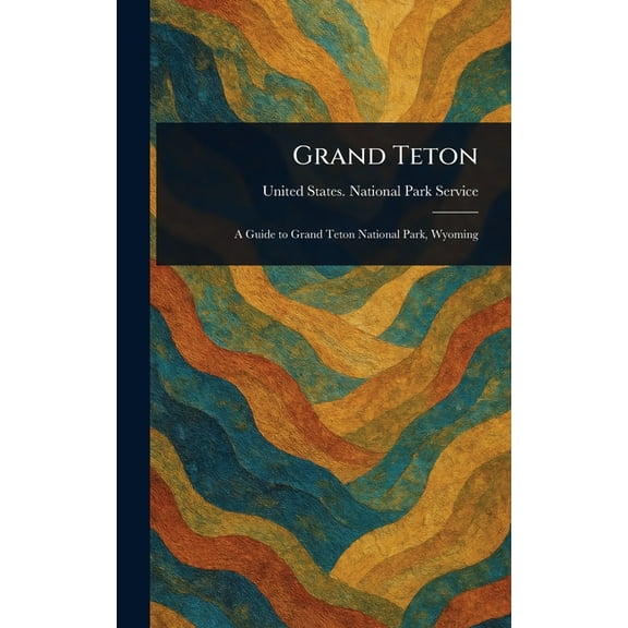 Grand Teton, (Hardcover)
