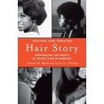 thumbnail image 1 of Hair Story: Démêler les Racines des Cheveux Noirs en Amérique (Révisé et Mis à Jour), 1 of 1