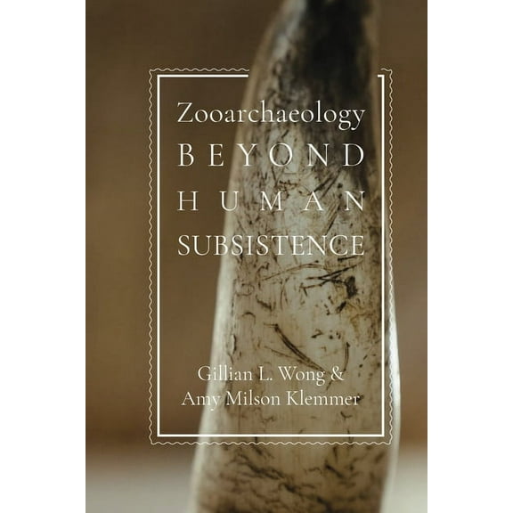 Zooarchaeology Beyond Human Subsistence, (Hardcover)