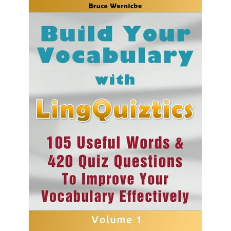 Build Your Vocabulary: The Vocabulary Builder with 105 Useful Words & 420 Quiz Questions - (Best Way To Build Your Vocabulary)