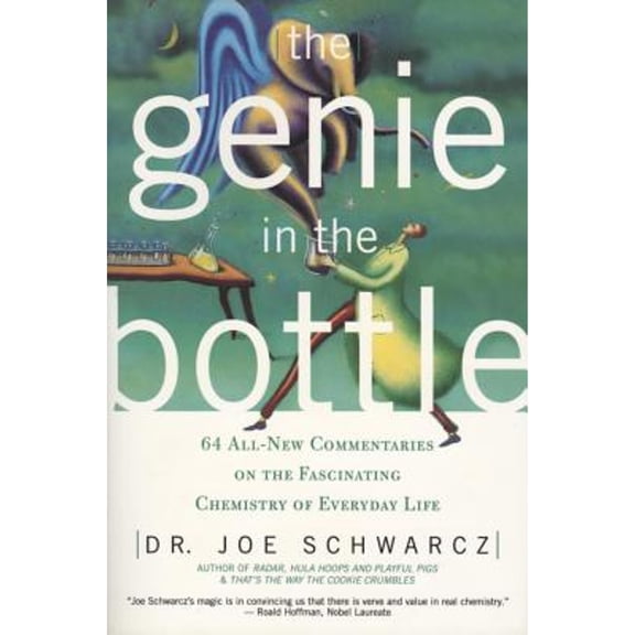Pre-Owned The Genie in the Bottle: 64 All-New Commentaries on the Fascinating Chemistry of Everyday Life (Paperback) 1550224425 9781550224429