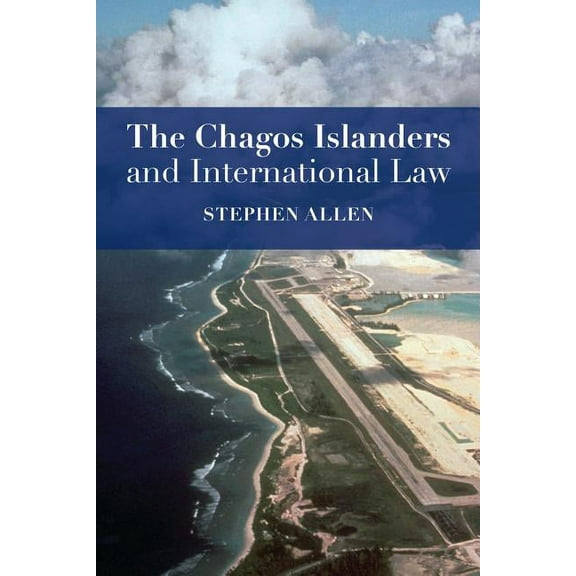 The Chagos Islanders and International Law, (Paperback)
