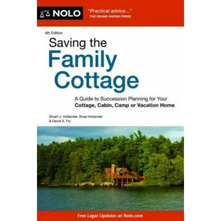 Pre-Owned Saving the Family Cottage: A Guide to Succession Planning for Your Cottage, Cabin, Camp or Vacation Home (Paperback) 141331841X 9781413318418