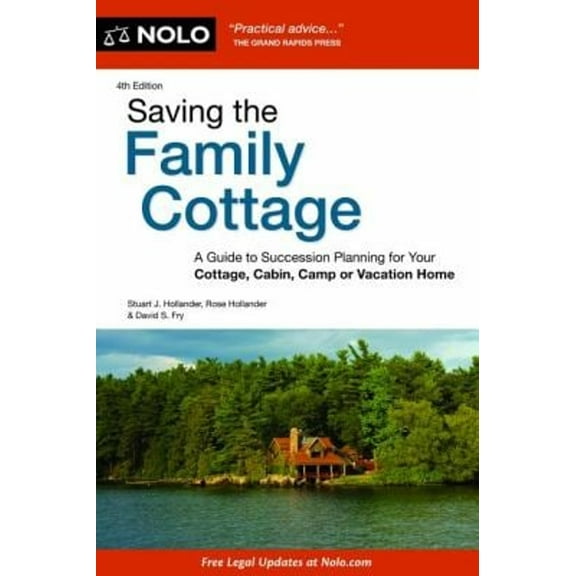 Pre-Owned Saving the Family Cottage: A Guide to Succession Planning for Your Cottage, Cabin, Camp or Vacation Home (Paperback) 141331841X 9781413318418