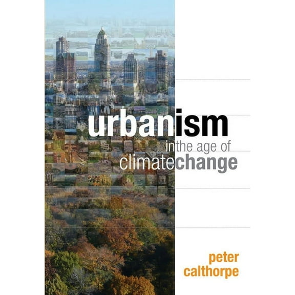 Urbanism in the Age of Climate Change, (Paperback)