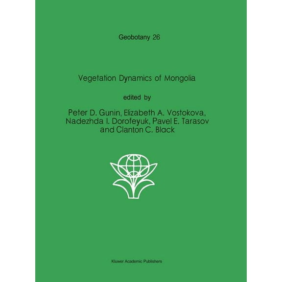 Geobotany Vegetation Dynamics of Mongolia, Book 26, (Paperback)