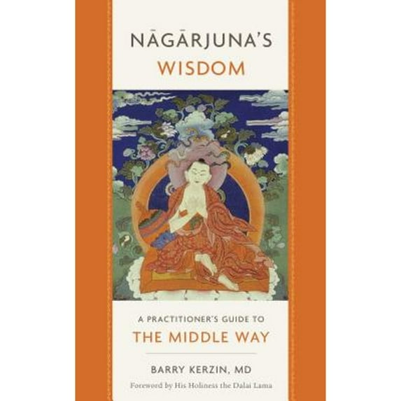 Pre-Owned Nagarjuna's Wisdom: A Practitioner's Guide to the Middle Way (Paperback) 1614294992 9781614294993