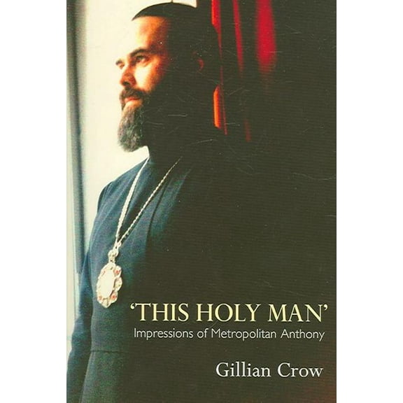 Pre-Owned This Holy Man : Impressions of Metropolitan Anthony