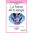 thumbnail image 1 of LA FUERZA DE LA SANGRE EDITORIAL TRILLAS SA DE CV MIGUEL DE CERVANTES SAAVEDRA, 1 of 2