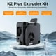 thumbnail image 2 of Kit de extrusora: impresora 3D Creality K2 Plus Dual Gears 80N Torque, 2 of 7