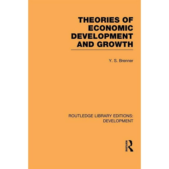 Routledge Library Editions: Development Theories of Economic Development and Growth, (Paperback)