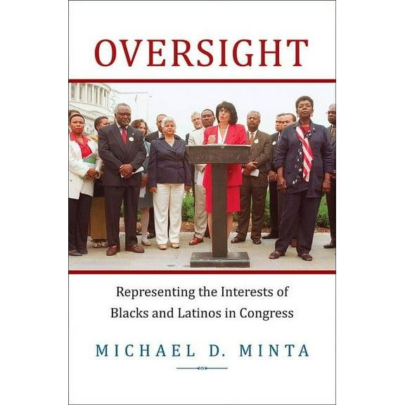 Oversight: Representing the Interests of Blacks and Latinos in Congress, (Paperback)