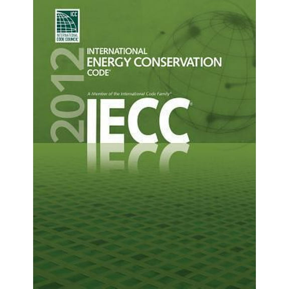 Pre-Owned 2012 International Energy Conservation Code (International Code Council Series) (Paperback) 160983058X 9781609830588